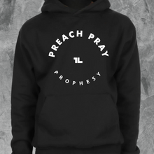 Load image into Gallery viewer, Preach. Pray. Prophesy Hoodies