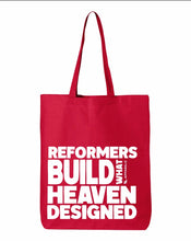 Load image into Gallery viewer, "Reformers Build What Heaven Designed" Tote Bag