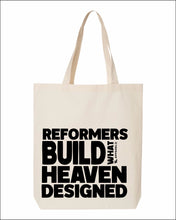 Load image into Gallery viewer, "Reformers Build What Heaven Designed" Tote Bag