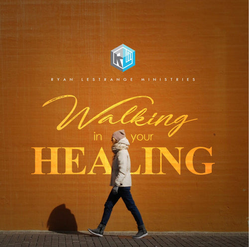 Walking in Your Healing